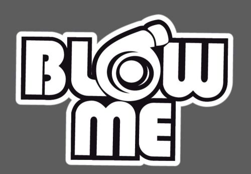 Blow me turbo #211 sticker honda drift tein dope rota boom hellaflush  illest