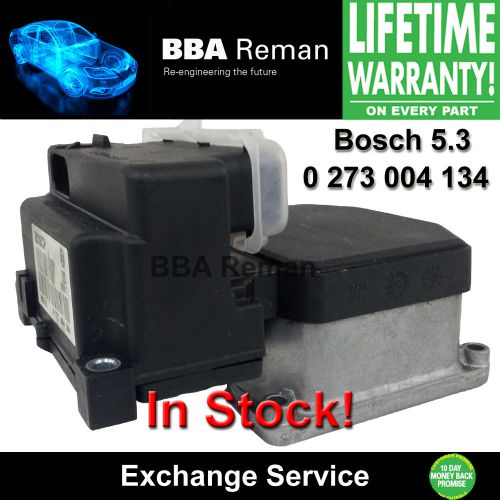 Bosch 5.3 abs module exchange 0273004134 for audi volkswagen vw  0 273 004 134