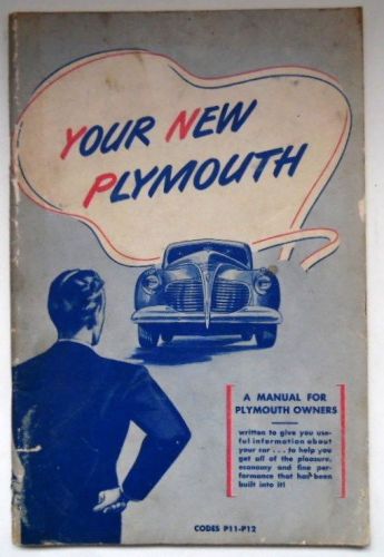 Your new plymouth original owners manual 1940 code p11-p12 first edition