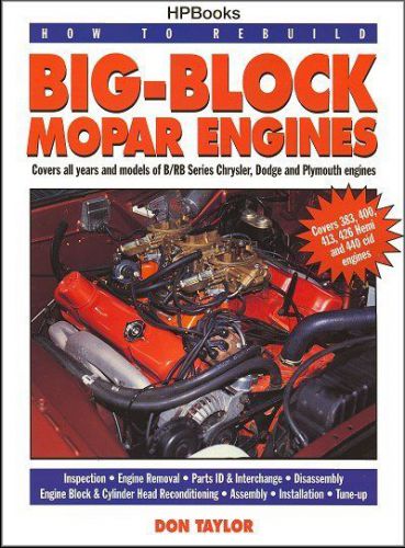 How to rebuild big-block mopar engines: 383, 400, 413, 426 hemi, 440 engines