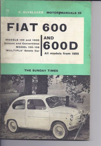 Fiat 600 &amp; 600d models 100 &amp; 100d saloon convertible &amp; 100 108 multipla manual