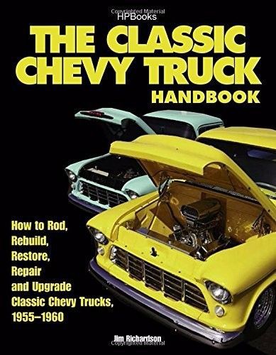 The classic chevy truck handbook manual 1955 1956 1957 1958 1959 1960 pickup