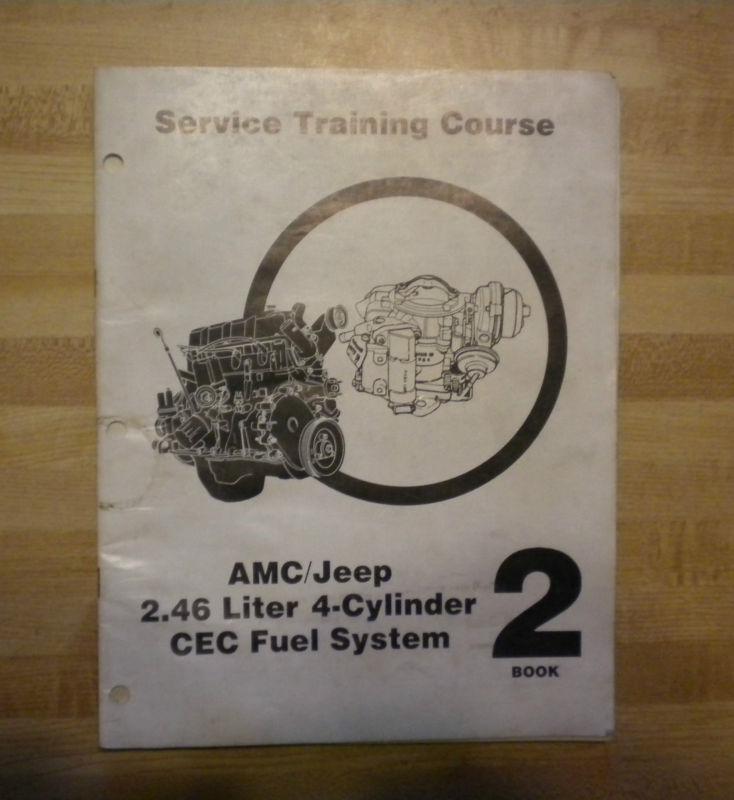 1983 jeep amc 2.46 liter 4 cylinder training manual book 2 cec fuel system