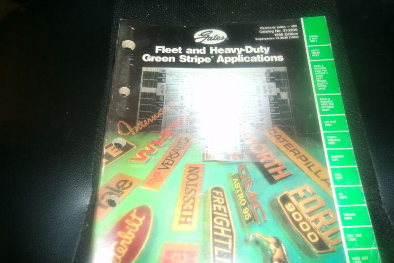 Sell 1985 GATES FLEET AND HEAVYDUTY GREEN STRIPE APPLICATIONS CATALOG