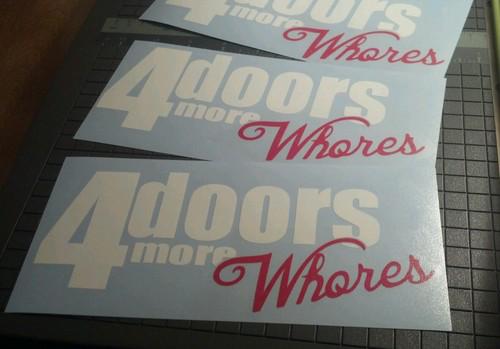 Qty 3 4 doors more whores. filthiest illest drift jdm hellaflush decals stickers