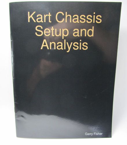 Racing go kart book chassis setup and analysis by garry fisher oval track