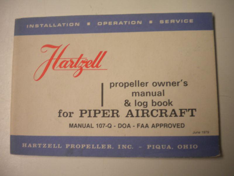 Hartzell propeller owner's manual & log book for piper aircraft, manual 107q