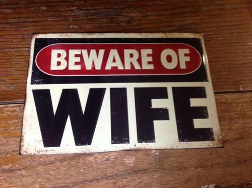 "beware of wife" metal sign.garage shop chevy ford dodge man cave art cool sign
