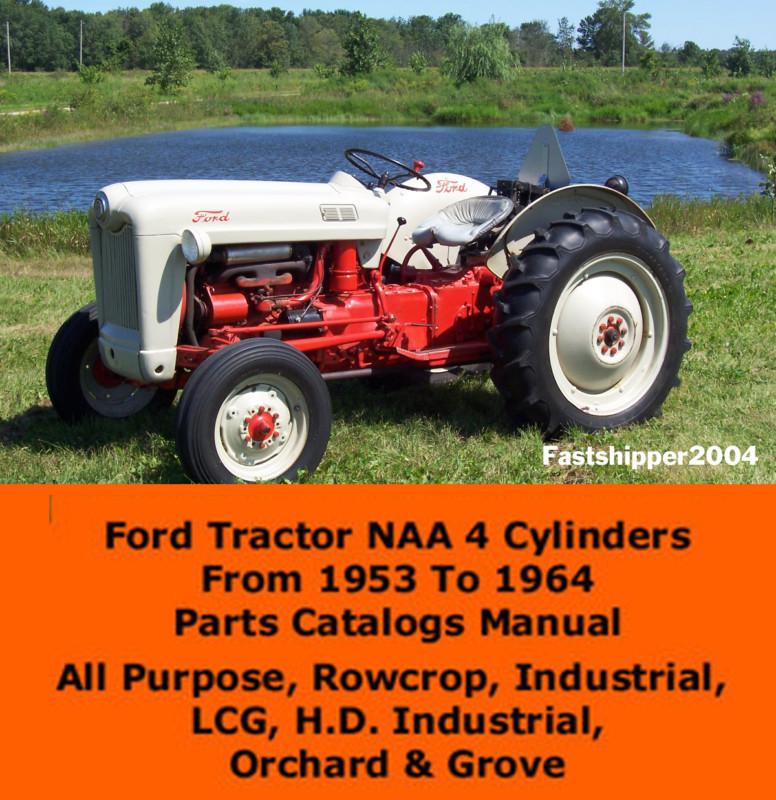 Ford tractor naa parts catalog manual 4 cylinders lcg, h.d orchard 1953-1964 cd