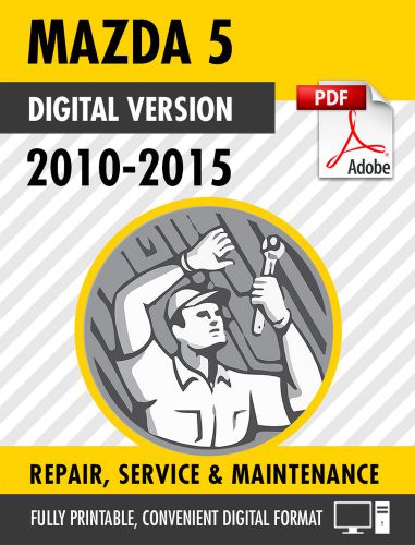 2010 2011 2012 2013 2014 2015 mazda5 factory repair service manual / workshop
