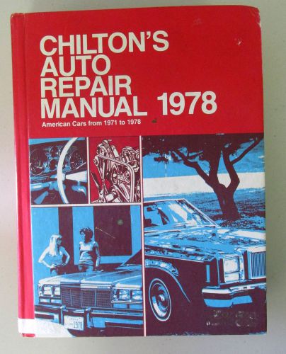 1978 chilton&#039;s auto repair manual american cars from 1971 to 1978