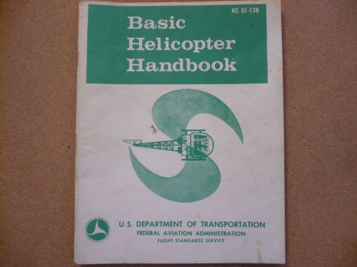 Basic helicopter handbook used us dept of transportation ac 61-13b 1978