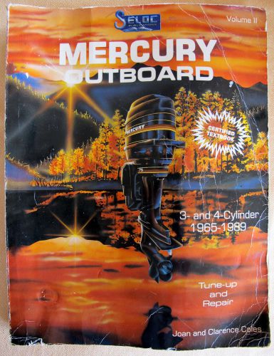 Seloc mercury outboard 3 &amp; 4 cylinder~1965-1989 tune up &amp; repair~volume ii