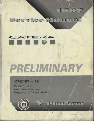 1997 cadillac catera factory service manual v platform volume 1 - gmp/97-v-1