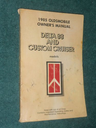 1985 oldsmobile delta 88 &amp; custom cruiser owner&#039;s manual / owner&#039;s guide!!!