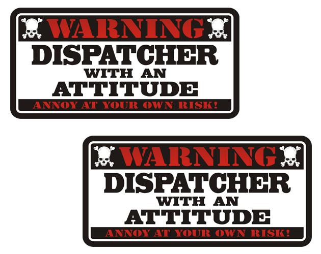 Dispatcher warning attitude decal set 3"x1.5" truck vinyl sticker zu1