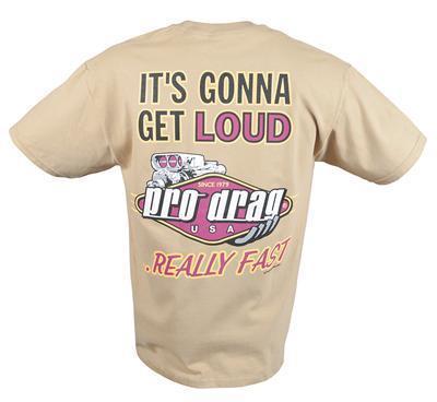 Pro drag t-shirt cotton tan pro drag get loud really fast logo men's medium each