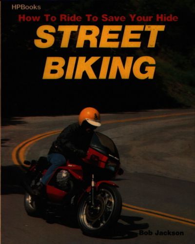 Street biking-how to ride to save your hide