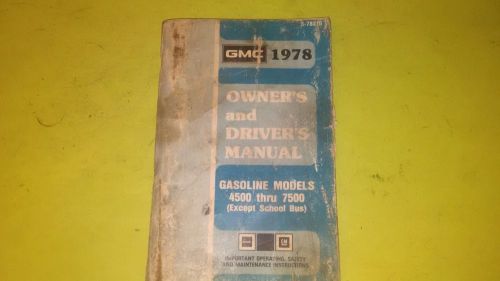 1978 gmc gasoline models 4500 thru 7500 owner&#039;s and driver&#039;s manual