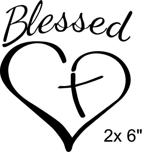 (2) 6" blessed vinyl decals black or white car truck 4b religious