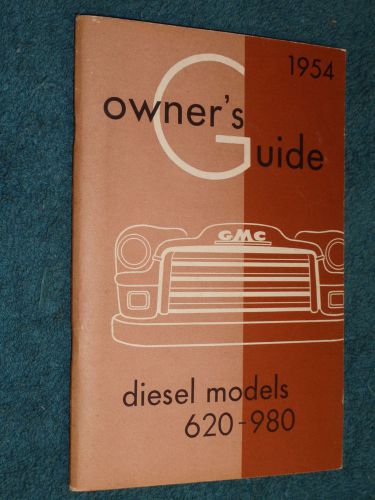 1954 gmc diesel truck owner&#039;s manual / series 620-980 seemingly nos original!!!