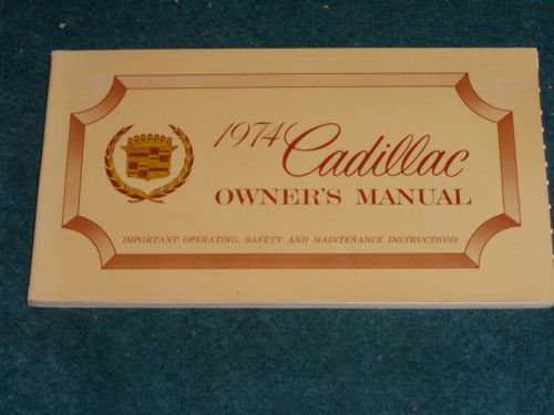 1974 cadillac owner&#039;s manual / owner&#039;s guide /  nice original!!!