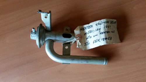 1957 mercury heater shut off valve fek 18495 a, new