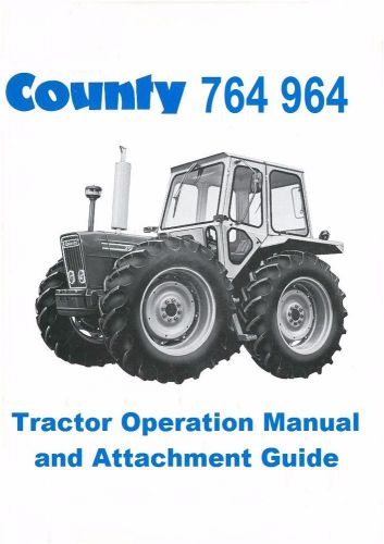 County tractor 764 964 operations manual &amp; attachment guide for repair &amp; service