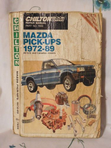 Chilton repair manual:  mazda pick-ups 1972-89 (u.s. &amp; canadian models)