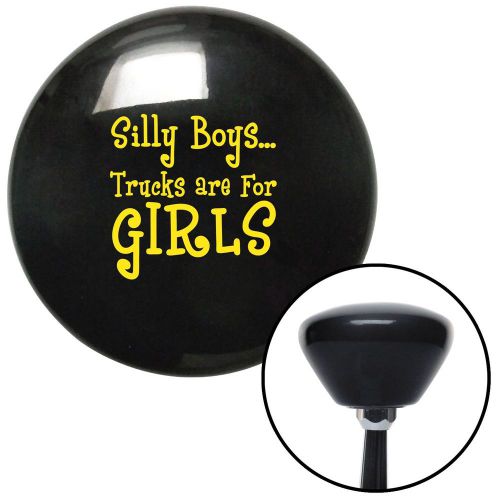Yellow silly boys...trucks are for girls black retro shift knob street rod