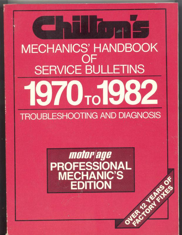 Find CHILTON'S MECHANICS SERVICE BULLETINS 1970 to 1982, GM, FORD, AMC