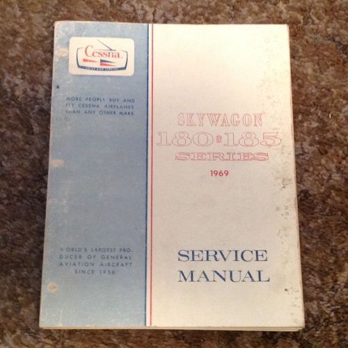 Service manual cessna 180 &amp; 185 skywagon 1969