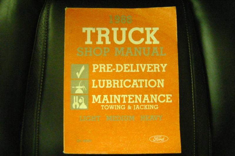 1986 ford truck shop manual /pre delivery/ lubication/maintenance/ towing&jackin