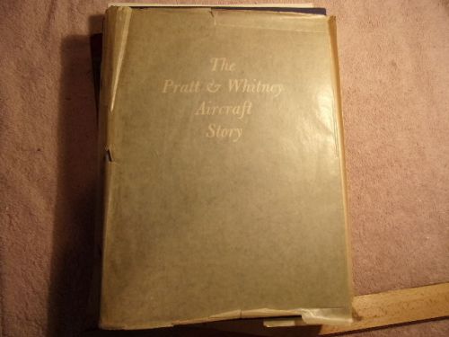 The pratt and whitney aircraft story 1950, kept with wax paper dust cover