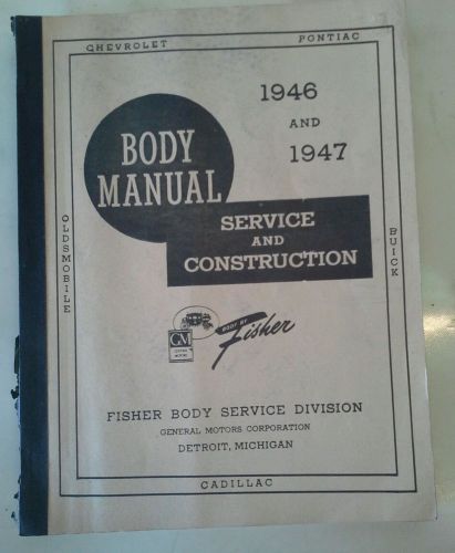 Fisher body manual service and construction 1946-47 cadillac, buick, poniac...