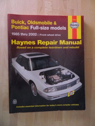 Gm buick pontiac oldsmobile full-size models 85 - 02 front wheel d haynes manual