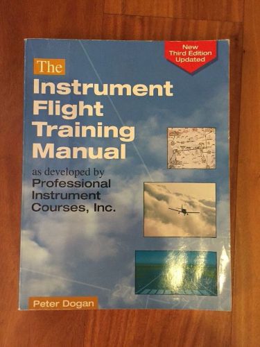 The instrument flight training manual (dogan) updated 3rd edition