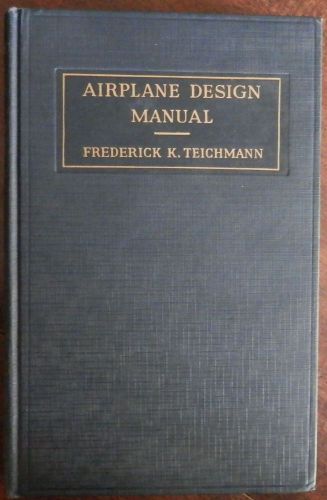 Vintage airplane design manual frederick k. teichmann 1939,1942 2nd edition