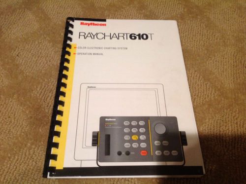 Raytheon raychart610t color electronic charting system operation manual - 1994
