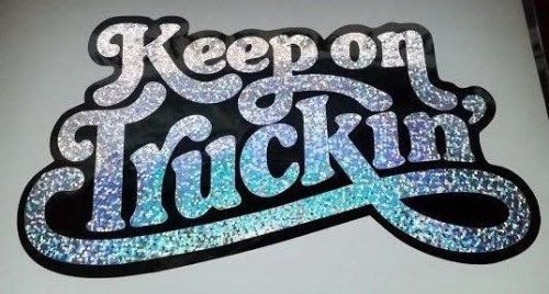 Keep on truckin' decal / sticker reflective vinyl 2 color  ***free shipping***