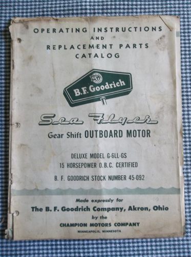Operating &amp; parts catalog manual b.f. goodrich sea flyer boat  motor 15hp