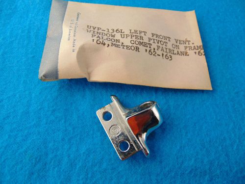 Left upper vent pivot nos 62 63 64 ford falcon comet fairlane 62 63 meteor