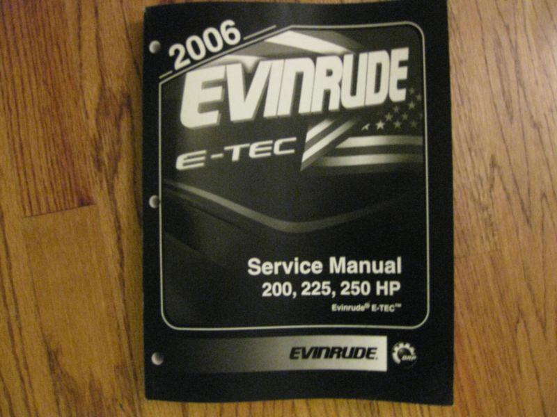 Evinrude service manual 2006 sd e-tec  200,225,250 hp , factory